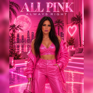 ALL PINK, ALWAYS RIGHT by Nia Chailin