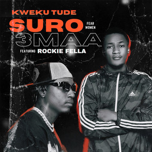 Suro 3Maa (Fear Women) [feat. ROCKIE FELLA]