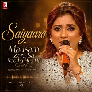 Saiyaara Mausam Zara Sa Rootha Hua Hai by Raj Simran