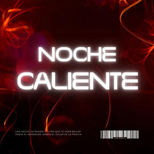 Noche Caliente by RVB3N