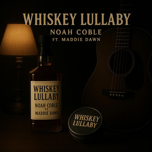 Noah coble - Whiskey Lullaby