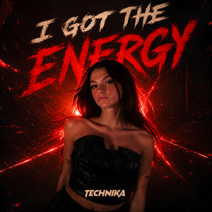 I GOT THE ENERGY by TECHNIKA