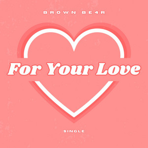 For Your Love