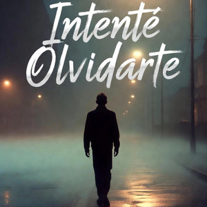 Intenté Olvidarte by Dia y Noche Acustic