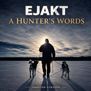 A Hunter's Words - English Version by Ejakt