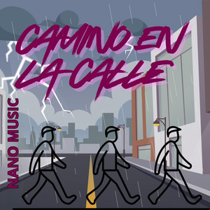 CAMINO EN LA CALLE by Nano Music