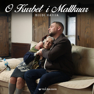 Bledi Hatija - O Kurbet i Mallkuar