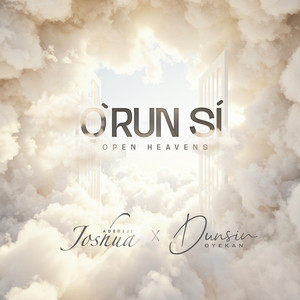 Joshua Adedeji - ORUN SI (OPEN HEAVENS) (feat. DUNSIN OYEKAN)