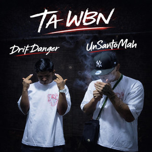 Ta Wbn by TheFabs, UnSantoMah, Drif Danger
