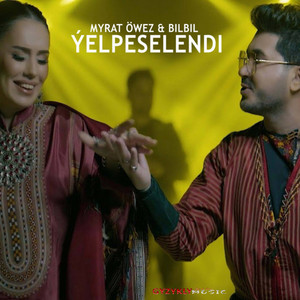 Myrat Öwez & Bilbil - Ýelpeselendi