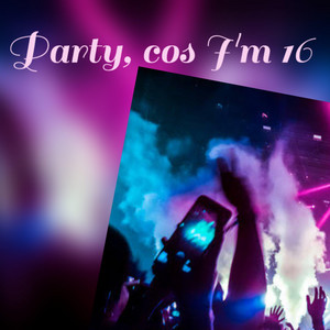ADDmiral - Party, cos I'm 16