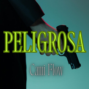 Peligrosa by Cami Flow