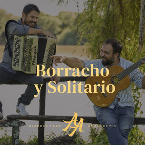 Borracho y solitario — Atardeciendo Amaneceres