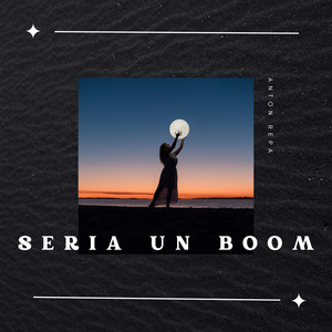 Seria un Boom by ANTON REPA