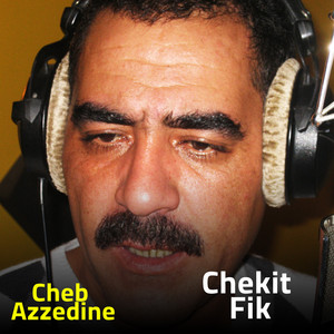 Cheb Azzedine - Chekit Fik