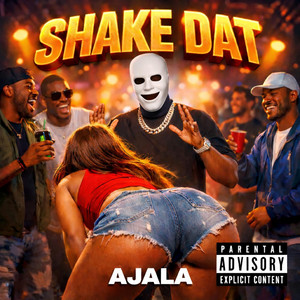 AJALA - Shake Dat