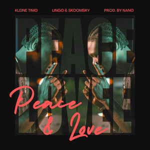 PEACE & LOVE by Kleine Timo, Nano, Lingo_official, SKOOM