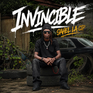 INVINCIBLE by Sahel La Cip