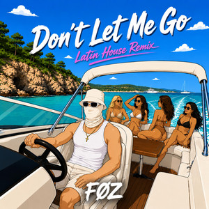 Don't let me go - Latin House Remix