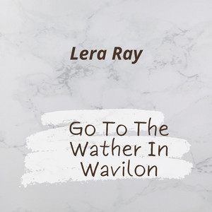 Lera Ray — Go to the Wather in Wavilon