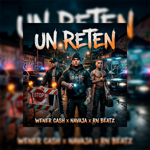 UN RETEN by RN beatz, Wener Cash, Navaja