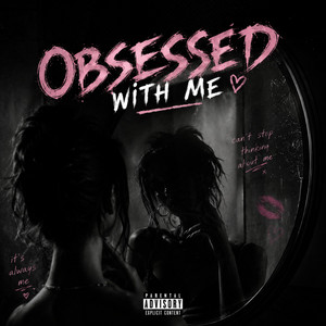 Obsessed with Me by LadiieSavag3