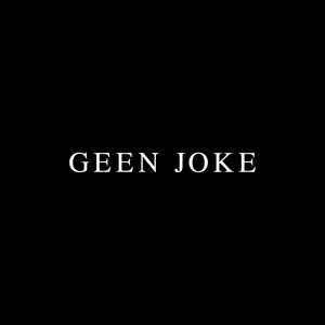 Geen Joke by Schetsing
