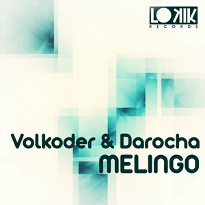 Melingo - Original Mix by Darocha, Volkoder