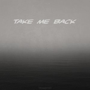 bbwprod — Take Me Back