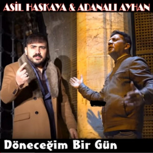 Döneceğim Bir Gün by Adanalı Ayhan, Asil haskaya