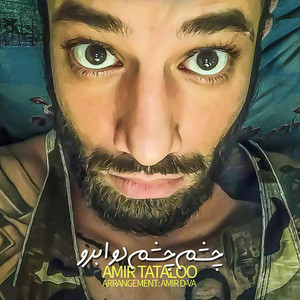 Cheshm Cheshm Do Abroo — Amir Tataloo cover art