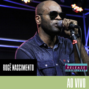 Rogê Nascimento no Release Showlivre (Ao Vivo) album