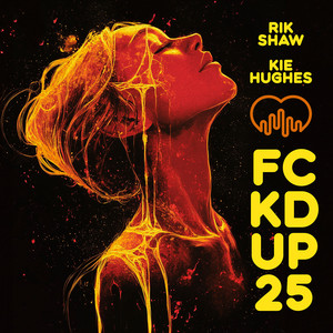 Fckd up 25 (Extended Mix) by Rik Shaw, Kie Hughes