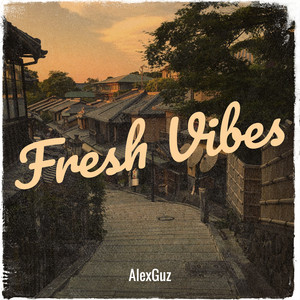 Alex Guz - Fresh Vibes