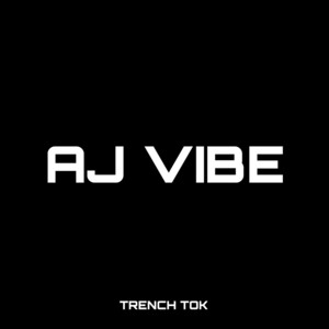 Trench Tok - Aj Vibe (feat. DJ S.O.)