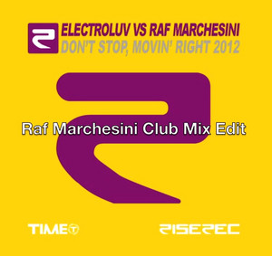 Don't Stop, Movin' Right 2012 - Harlem Hustlers Dirty Piano Remix by Electroluv, Raf Marchesini, Harlem Hustlers