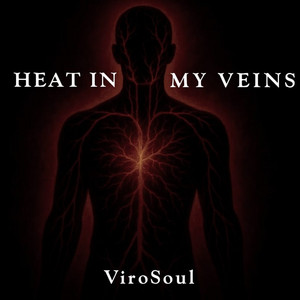 heat in my vains