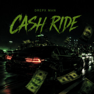 Cash ride by Drepx Man