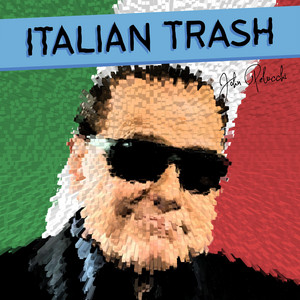 ITALIAN TRASH - Album by John Pelucchi | Spotify