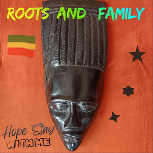 Hope, Stay with Me by Roots and Family