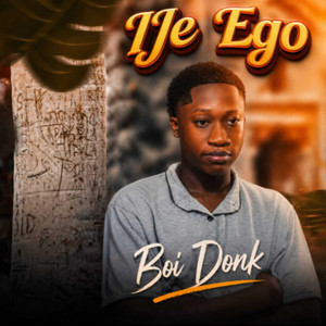 Ije Ego by Boi Donk
