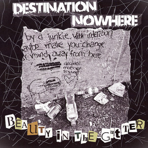 Beauty In The Gutter by Destination Nowhere