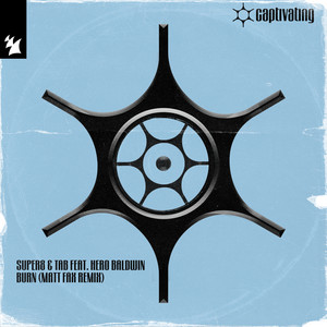 Burn - Matt Fax Extended Remix by Super8 & Tab, Hero Baldwin, Matt Fax