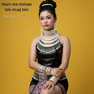 Tay Bac Music - Niam Me Ntxhais Tsis Muaj Txiv