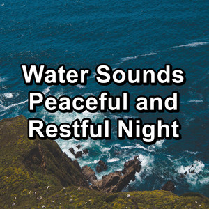 Water Sounds Peaceful and Restful Night album