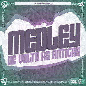 Medley De Volta As Antigas by DJ SK08, Iraqui ZL, FreesTyle Sounds