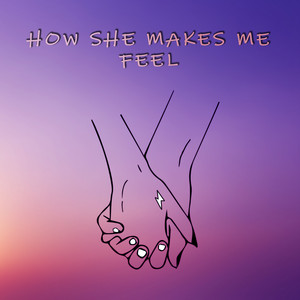 How She Makes Me Feel by Two Roses
