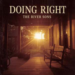 Doing Right by The River Sons