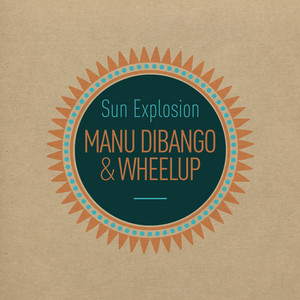 Sun Explosion by Manu Dibango, WheelUP
