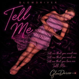 Tell Me by GlowDriver